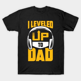 I Leveled Up To Dad T-Shirt